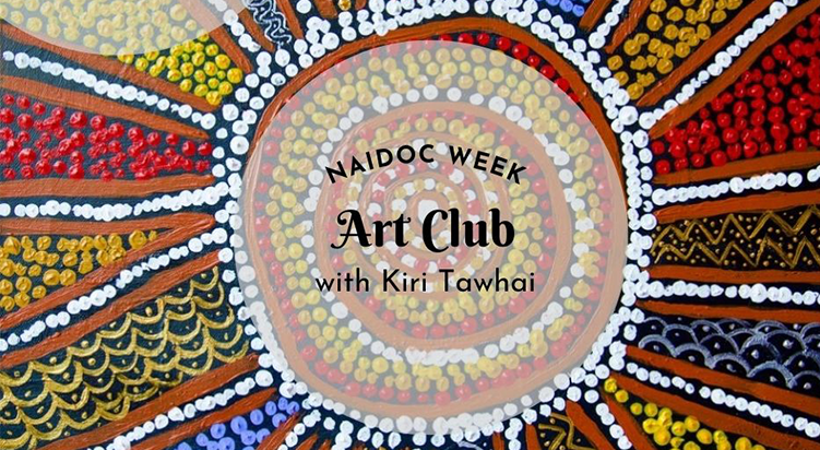 NAIDOC: Art Club with Kiri Tawhai (Waterfront Residents)