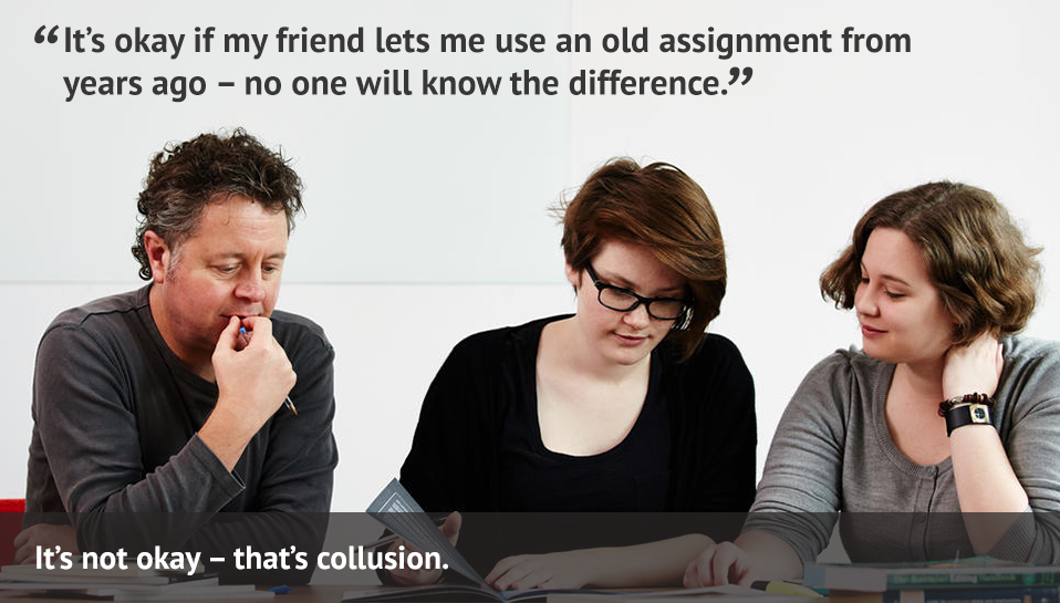 It's ok if my friend let's me use an old assignment from years ago - no one will know the difference: It's not ok - that's collusion.