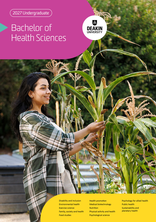 deakin-undergraduate-bachelor-of-health-sciences-courses-guide-cover-660x940 Cover of Deakin’s 2027 Bachelor of Health Sciences guide, showing a student picking corn in garden setting.
