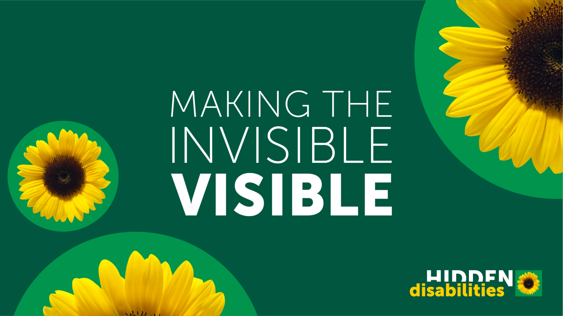 hidden-disabilities-banner A green banner with yellow sunflowers and the text 'Making the invisible visible'
