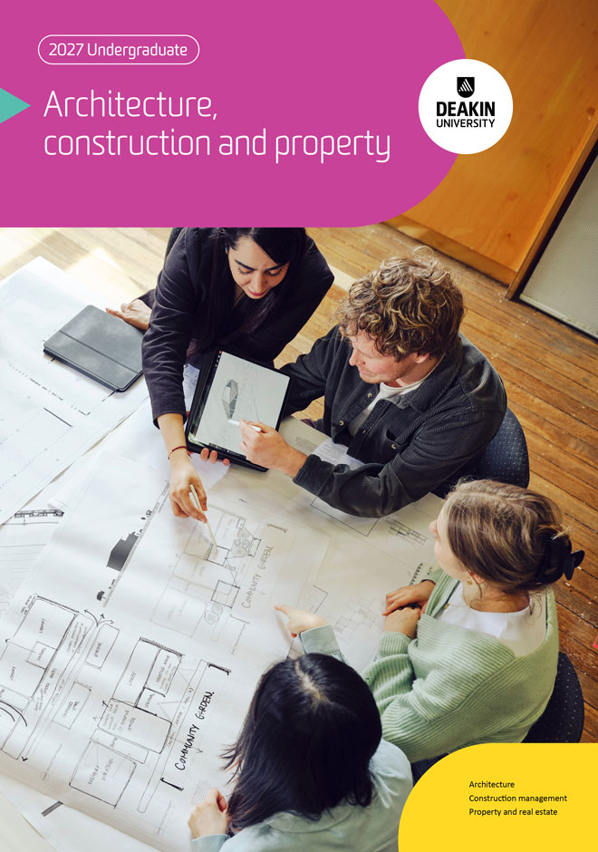 deakin-undergraduate-architecture-construction-and-property-courses-guide-cover-660x940 Four Deakin students discuss building plans at a table, featured on the 2027 architecture, construction and property course guide.